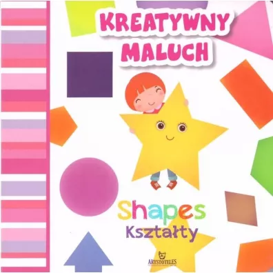 Kszta�ty / Shapes. Kreatywny maluch
