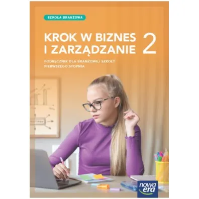 Krok w biznes i zarz�dzanie 2. Podr�cznik dla bran�owej szko�y I stopnia - Tomasz Rachwa�, Zbigniew Makie�a