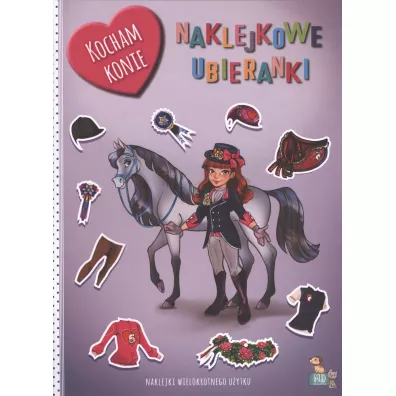 Kocham konie. Naklejkowe ubieranki - Ma�gorzata Ewa  Skibi�ska, Weronika  Bartczak
