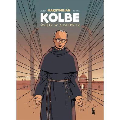 Maksymilian Kolbe. �wi�ty w Auschwitz w.2 - Jean-Francois Vivier, Joel Costes, Regis Denoel