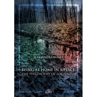 Being at Home in a Place - Aleksandra Kunce