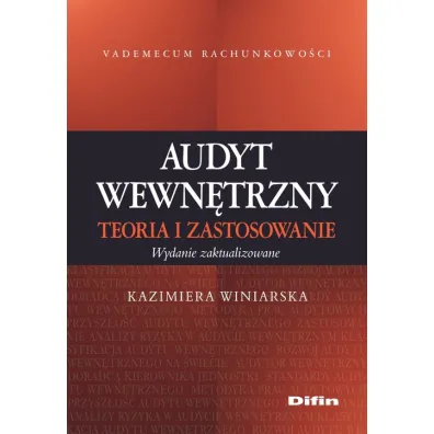 Audyt wewn�trzny. Teoria i zastosowanie - Kazimiera Winiarska
