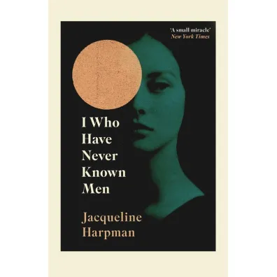 I Who Have Never Known Men wer. angielska - Jacqueline Harpman