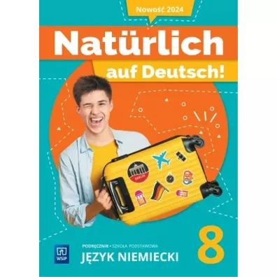 Naturlich auf Deutsch! Klasa 8. Podr�cznik. J�zyk niemiecki. Szko�a podstawowa - Anna Potapowicz, Barbara  Chy�ka, Marta  Florkiewicz-Borkowska