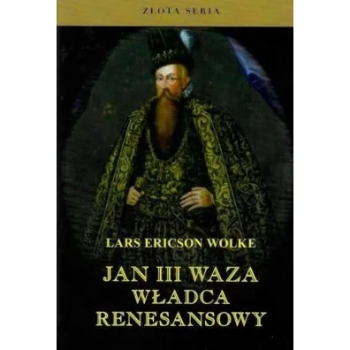 Jan III Waza. W�adca renesansu w.2 - Wolke Lars Ericson