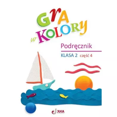 Gra w kolory. Podr�cznik. Szko�a podstawowa. Klasa 2. Cz�� 4 - Beata Soko�owska, Katarzyna Grodzka