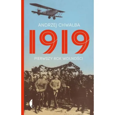 1919. Pierwszy rok wolno�ci - Andrzej Chwalba