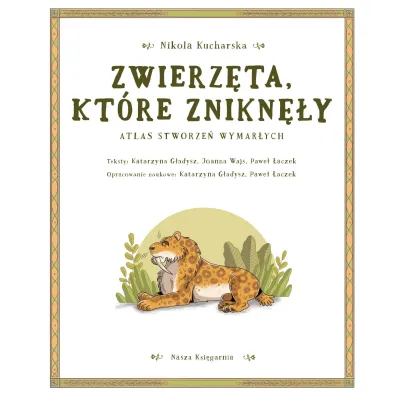 Zwierz�ta, kt�re znikn�y. Atlas stworze� wymar�ych