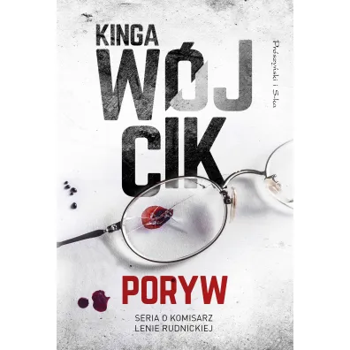Poryw. Seria o komisarz Lenie Rudnickiej. Tom 1 - Kinga W�jcik