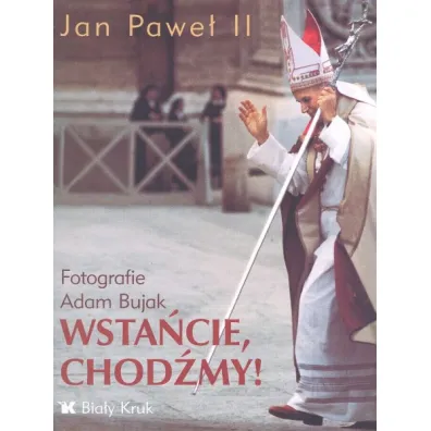 Wsta�cie, chod�my! - Adam Bujak, Jan Pawe� II