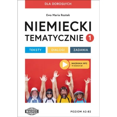 Niemiecki tematycznie 1 dla doros�ych Teksty - dialogi - zadania - Ewa Maria Rostek