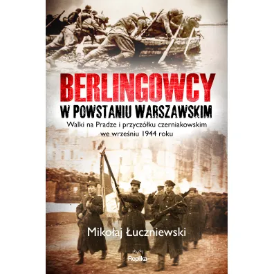 Berlingowcy w Powstaniu Warszawskim - Miko�aj �uczniewski