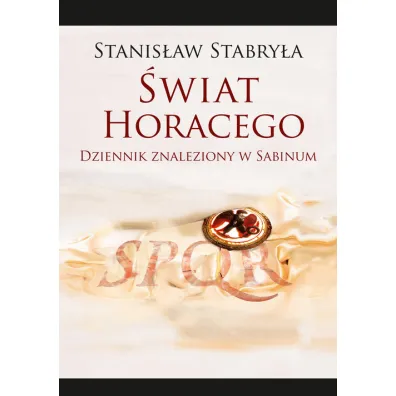 �wiat Horacego. Dziennik znaleziony w Sabinum - Stanis�aw Stabry�a