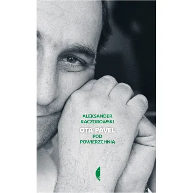 Ota Pavel. Pod powierzchni� - Aleksander Kaczorowski