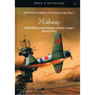 Midway. Historia japo�skiej marynarki wojennej - Fuchida Mitsuo, Okumiya Masatake