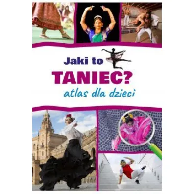 Jaki to taniec? Atlas dla dzieci - Mateusz  Sawczyn
