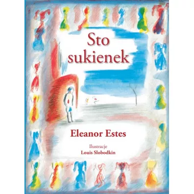 Sto sukienek - Eleanor Estes, Louis Slobodkin
