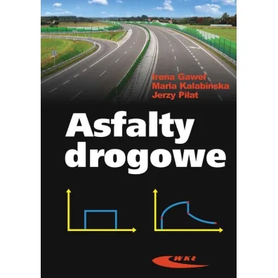 Asfalty drogowe - Gawe� Irena, Jerzy Pi�at, Maria Kalabi�ska