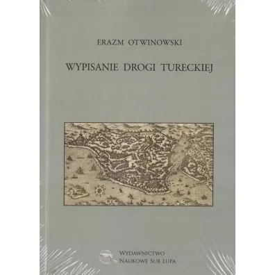 Wypisanie Drogi Tureckiej - Erazm Otwinowski