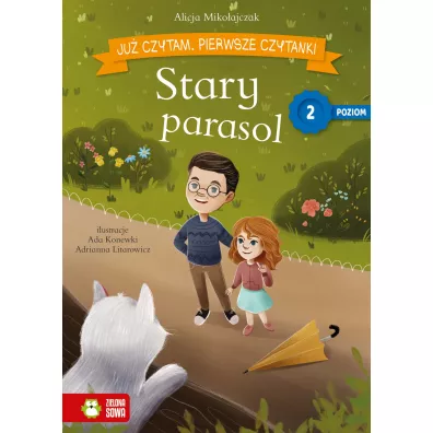 Ju� czytam. Pierwsze czytanki. Poziom 2. Stary parasol - Alicja  Miko�ajczak, Ada  Konewki, Adrianna  Litarowicz