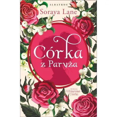 C�rka z Pary�a. Utracone c�rki. Tom 5 - Soraya Lane