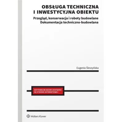 Obs�uga techniczna i inwestycyjna obiektu. Przegl�d, konserwacja i roboty budowlane. Dokumentacja techniczno-budowlana - Eugenia �leszy�ska