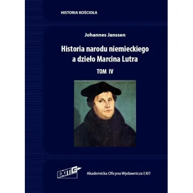 Historia narodu niemieckiego a dzie�o Marcina Lutra. Tom 4 - Janssen Johannes