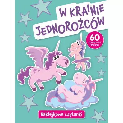 W krainie jednoro�c�w. Naklejkowe czytanki - Anna Wi�niewska