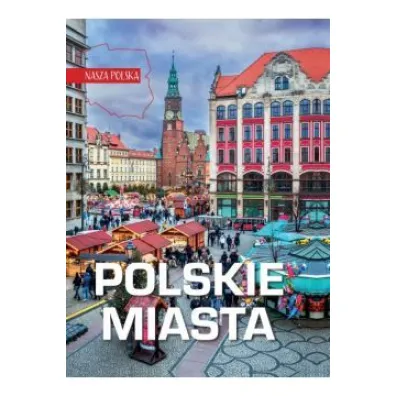 Polskie miasta. Nasza Polska