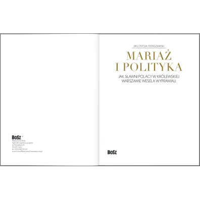 Maria� i polityka: Jak s�awni Polacy w kr�lewskiej Warszawie wesela wyprawiali