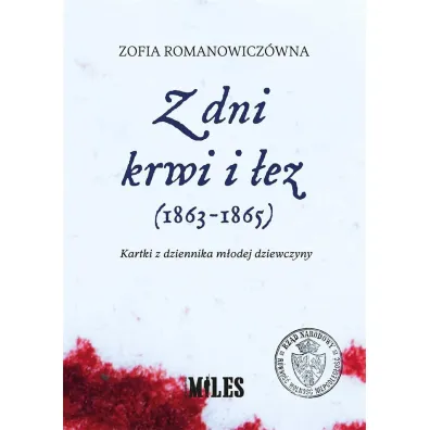 Z dni krwi i �ez (1863-1865). Kartki z dziennika m�odej dziewczyny - Zofia Romanowicz�wna