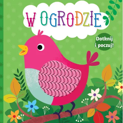 Dotknij i poczuj. W ogrodzie - Anna Ba�kowska-Lach