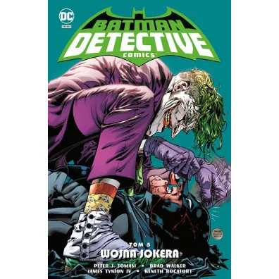 Uniwersum DC Wojna Jokera. Batman Detective Comics. Tom 5 - James Tynion IV, Peter J. Tomasi, Eduardo Risso, Mariko Tamaki, Brad Walker, Kenneth  Rocafort