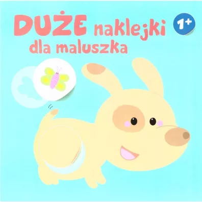 DU�E NAKLEJKI DLA MALUSZKA 1 PIESEK PRACA ZBIOROWA