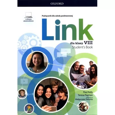 Link dla klasy VIII. Podr�cznik z cyfrowym odzwierciedleniem - Ma�gorzata Tetiurka, Paul Kelly, Teresa Payman