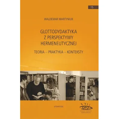 Glottodydaktyka z perspektywy hermeneutycznej - Waldemar Martyniuk