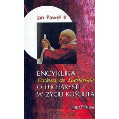 Encyklika Ecclesia de Eucharistia - Jan Pawe� II