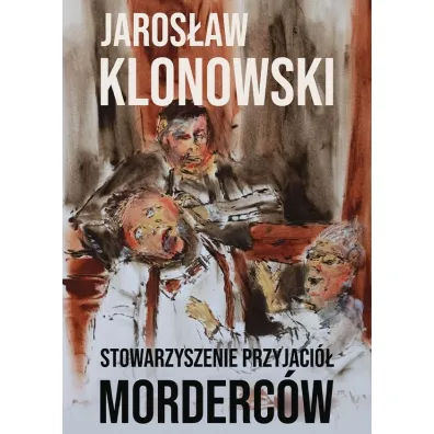 Stowarzyszenie Przyjaci� Morderc�w - Jaros�aw Klonowski