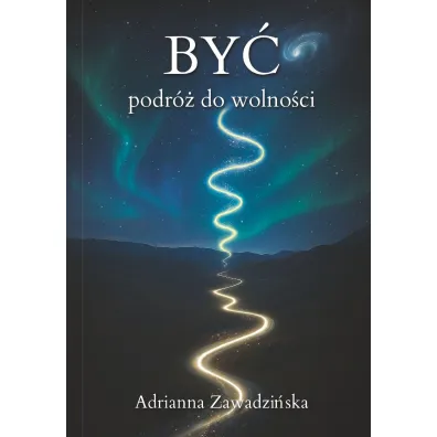 BY� – podr� do wolno�ci - Adrianna  Zawadzi�ska