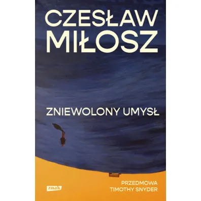 Zniewolony umys�. Przedmowa: Timothy Snyder