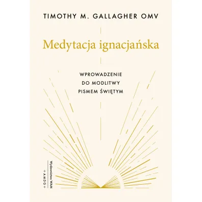 Medytacja ignacja�ska Wprowadzenie do modlitwy Pismem �wi�tym - Timothy M Gallagher Omv, Jacek  Bielas