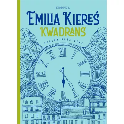 Kwadrans. Furtka poza czas - Emilia Kiere�