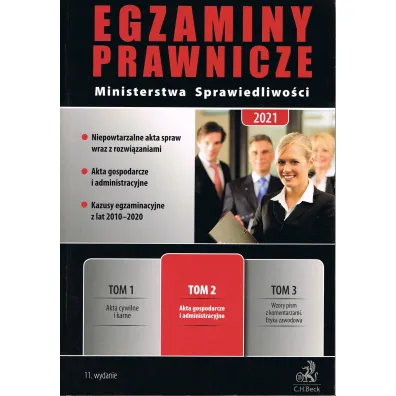 Egzaminy Prawnicze Ministerstwa Sprawiedliwo�ci 2021. Tom 2. Akta gospodarcze i administracyjne - Ewa Stawicka, Ksenia Rzepka, Micha�  Dr Rojews