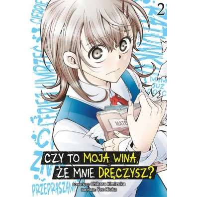 Czy to moja wina, �e mnie dr�czysz? Tom 2 - Chikara Kimiduka, Yen Hioka