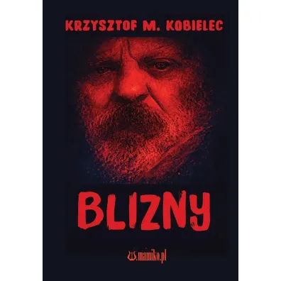 Blizny - Krzysztof M Kobielec