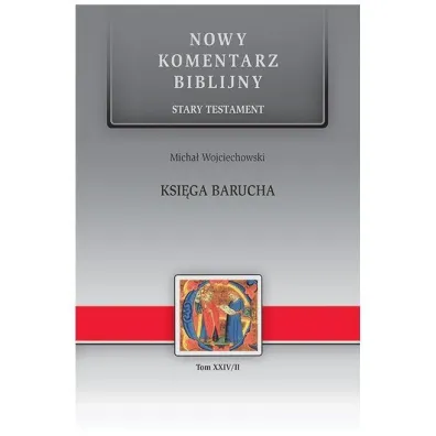 Nowy komentarz biblijny. Stary Testament. Ksi�ga Barucha - Micha� Wojciechowski