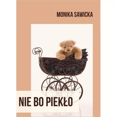 Nie bo piek�o - Monika Sawicka