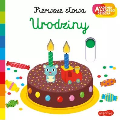 Urodziny. Akademia Mdrego Dziecka. Pierwsze sowa - Nathalie Choux