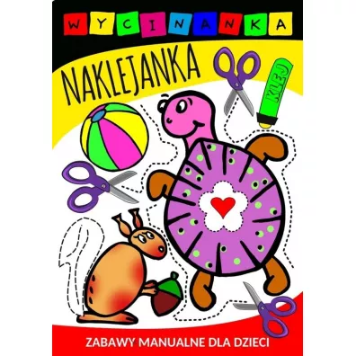 Wycinanka naklejanka. Zabawy manualne dla dzieci - Agnieszka Wileska