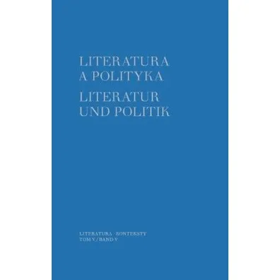 Literatura a polityka Literatur und Politik Tom 5 - Parca zbiorowa